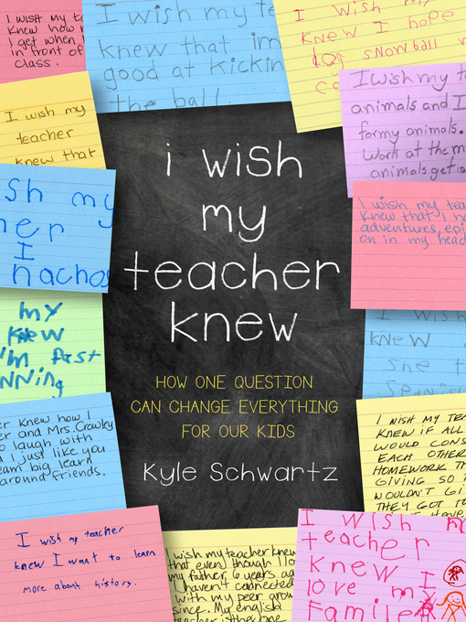 Title details for I Wish My Teacher Knew by Kyle Schwartz - Available